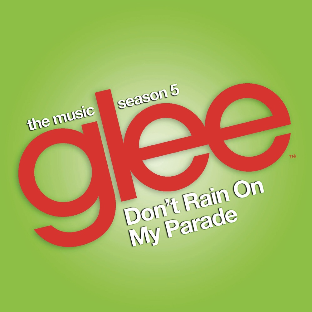 Don't Rain on My Parade (Glee Cast Version) - Single by Glee Cast album cover
