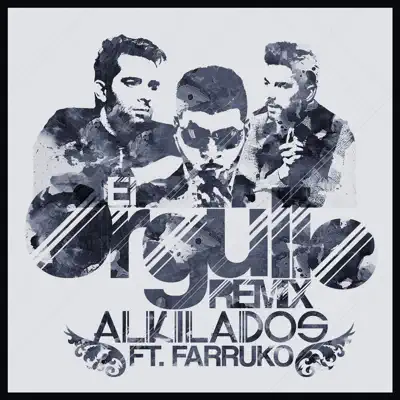 El Orgullo (Remix) [feat. Farruko] - Single - Alkilados