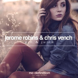 Jerome Robins & Chris Vench - Gin & Juice (Frey Remix)