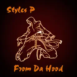 From Da Hood - Styles P