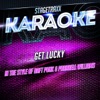 Get Lucky (Karaoke Version) [Originally Performed By Daft Punk & Pharrell Williams] - Single