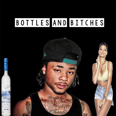 Bottles and Bitches - Single