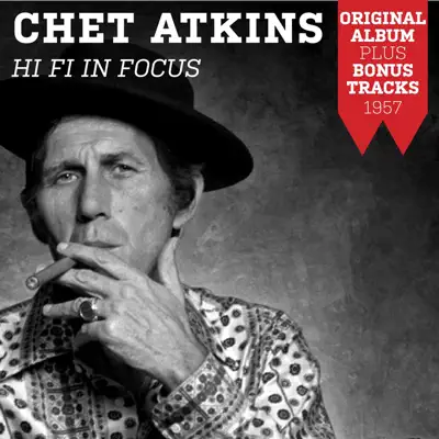 Hi-Fi in Focus (Original Album Plus Bonus Tracks 1957) - Chet Atkins