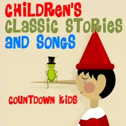 Children's Classic Stories and Songs - The Countdown Kids Children's Classic Stories and Songs - The Countdown Kids