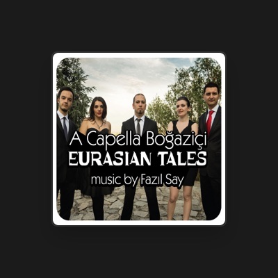 Ouça A Capella Boğaziçi, assista a videoclipes, leia a biografia, veja as datas das turnês e mais!