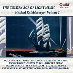 The Golden Age of Light Music: Musical Kaleidoscope - Vol. 2 - London Promenade Orchestra The Golden Age of Light Music: Musical Kaleidoscope - Vol. 2 - London Promenade Orchestra