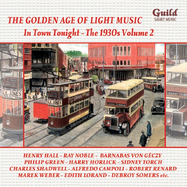 The Golden Age of Light Music: The 1930s Vol. 2 - In Town Tonight