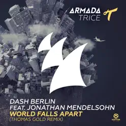 World Falls Apart (Thomas Gold Remix) [Remixes] [feat. Jonathan Mendelsohn] - Single - Dash Berlin