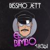 El Bimbo - Bissmo Jett