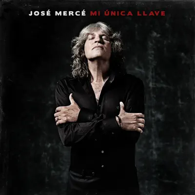 Mi Única Llave - José Mercé Mi Única Llave - José Mercé
