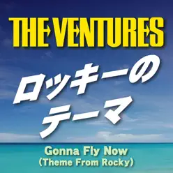 Gonna Fly Now - Single - The Ventures