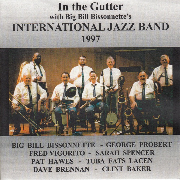 In the Gutter (feat. Big Bill Bissonnette, George Probert, Fred Vigorito, Sarah Spencer, Pat Hawes, Tuba Fats Lacen, Dave Brennan & Clint Baker)