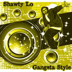 Gangsta Style - Shawty Lo
