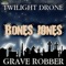 Grave Robber - Bones Jones lyrics