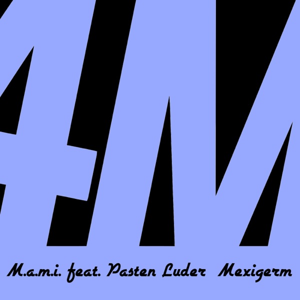 Mexigerm (feat. Pasten Luder) - Single