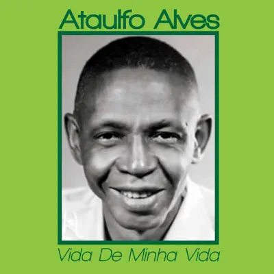 Vida de Minha Vida - Single - Ataulfo Alves