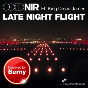Late Night Flight (Berny Mixes) [feat. King Dread James] - Single