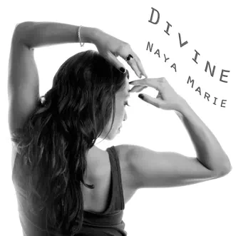 Divine - Single by Naya Marie album reviews, ratings, credits