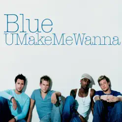 U Make Me Wanna - Single - Blue