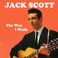 The Way I Walk - Jack Scott