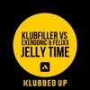 Jelly Time (Klubfiller vs. Exergonic vs. Felixx) - Single