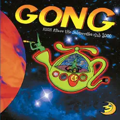 High Above the Subterranea Club 2000 (Live) - Gong