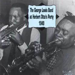 The George Lewis Band at Herbert Otto's Party 1949 - George Lewis The George Lewis Band at Herbert Otto's Party 1949 - George Lewis