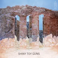 III - Shiny Toy Guns