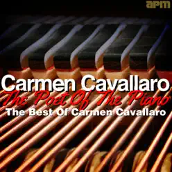 The Poet of the Piano - The Best of Carmen Cavallaro - Carmen Cavallaro The Poet of the Piano - The Best of Carmen Cavallaro - Carmen Cavallaro