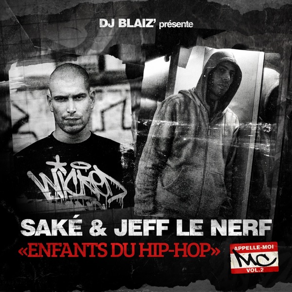 Enfants du hip-hop (Appelle-moi MC, vol. 2) - Single - Saké & Jeff Le Nerf