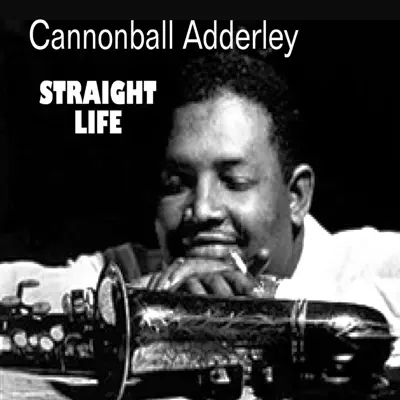 Straight Life - Cannonball Adderley Straight Life - Cannonball Adderley
