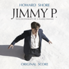 Jimmy P. (Original Score) - Howard Shore