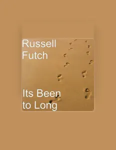 聆聽 Russell Futch、觀看音樂影片、閱讀小傳、查看巡演日期等！