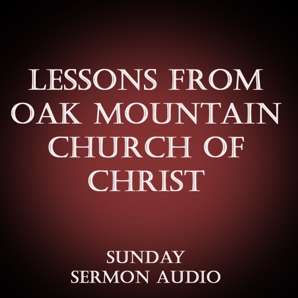 Oak Mountain Church of Christ Sermons cover