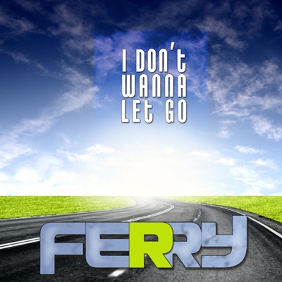 I Don't Wanna Let Go - Single