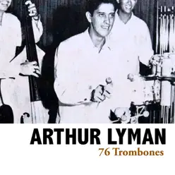 76 Trombones - Arthur Lyman 76 Trombones - Arthur Lyman