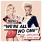We're All No One (feat. Afrojack & Steve Aoki) - NERVO lyrics