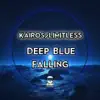 Stream & download Deep Blue/Falling - Single