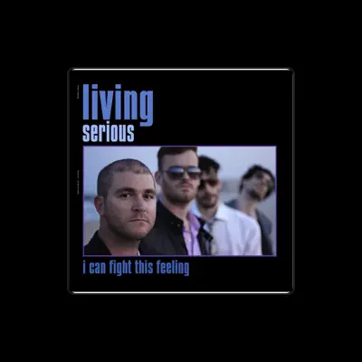 Listen to Living Serious, watch music videos, read bio, see tour dates & more!