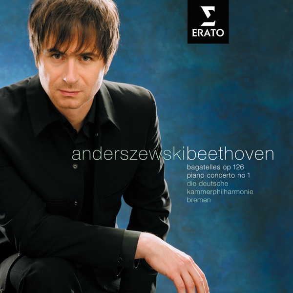 Beethoven: Bagatelles Op. 126 & Piano Concerto No. 1 [Digital version]