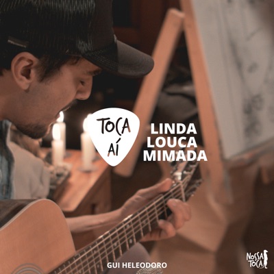 Linda, Louca e Mimada (Toca Aí Gui Heleodoro) - Single