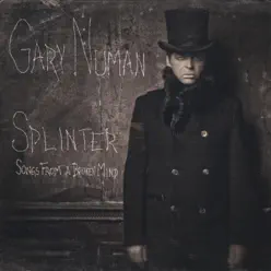 Splinter (Songs from a Broken Mind) [Deluxe Version] - Gary Numan