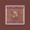 The Body Lovers / The Body Haters