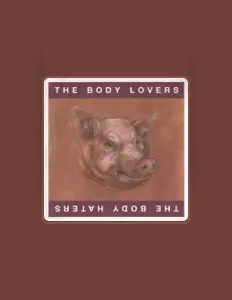Dengarkan The Body Lovers / The Body Haters, tonton video musik, baca bio, lihat tanggal tur & lainnya!