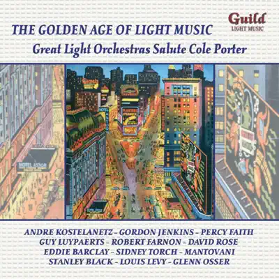 The Golden Age of Light Music: The Great Light Orchestras Salute Cole Porter - Mantovani The Golden Age of Light Music: The Great Light Orchestras Salute Cole Porter - Mantovani