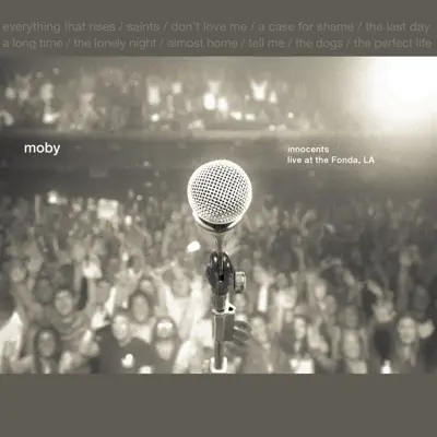 Innocents (Live At the Fonda, LA) - Moby