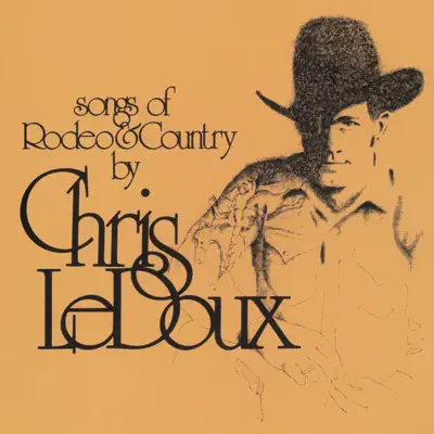 Songs of Rodeo and Country - Chris LeDoux