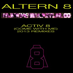 Altern 8 - Activ 8 (Come With Me)