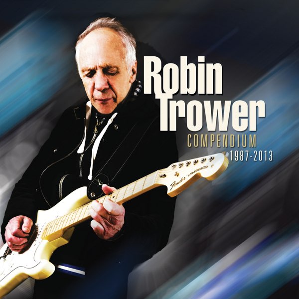 Compendium 1987 - 2013 by Robin Trower on Apple Music