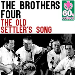 The Old Settler's Song (Remastered) - Single - The Brothers Four The Old Settler's Song (Remastered) - Single - The Brothers Four